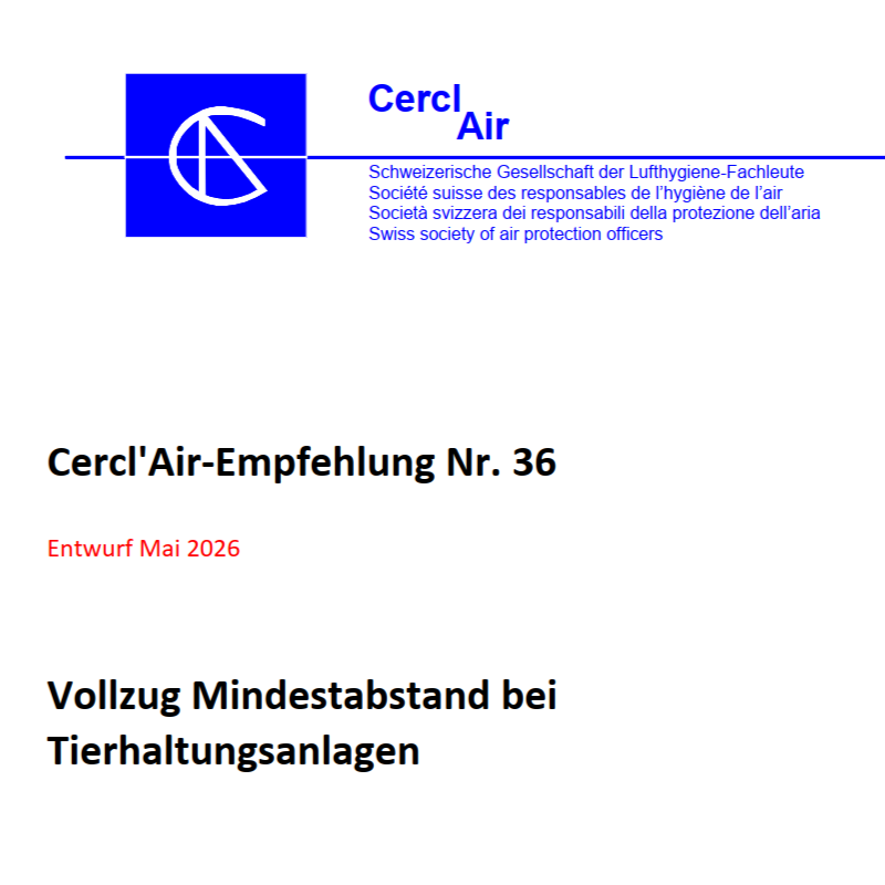 Entwurf Cercl’Air-Empfehlung Nr. 36: Vollzug Mindestabstand bei Tierhaltungsanlagen