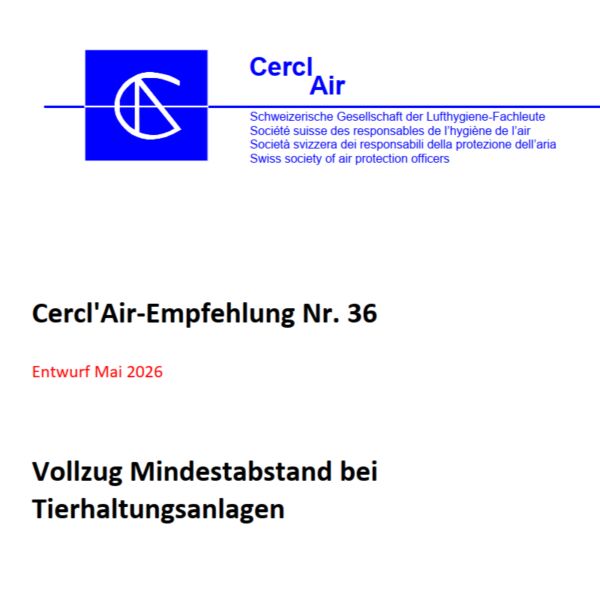 Entwurf Cercl’Air-Empfehlung Nr. 36: Vollzug Mindestabstand bei Tierhaltungsanlagen